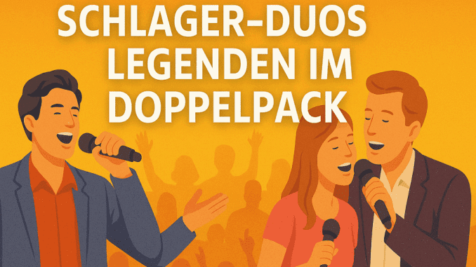 Schlager-Duos Schlager-Duos - Legenden im Doppelpack